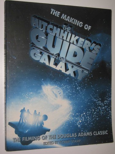 Beispielbild fr The Making of the Hitchhiker's Guide to the Galaxy. The Filming of the Douglas Adams Classic zum Verkauf von medimops