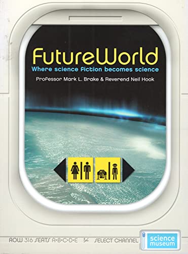 Imagen de archivo de FutureWorld: Where Science Fiction Becomes Science (Science Museum) a la venta por AwesomeBooks