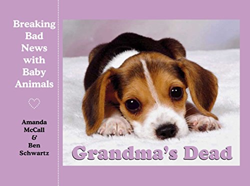 9780752226835: Grandma's Dead: Breaking Bad News with Baby Animals