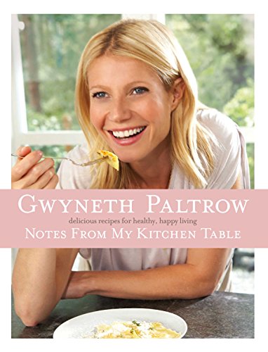 Notes from my Kitchen Table (9780752227894) by Gwyneth Paltrow