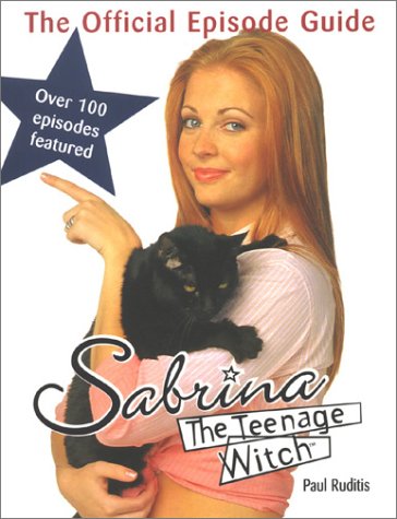 Sabrina the Teenage Witch: The Official Episode Guide (9780752264936) by Ruditis, Paul