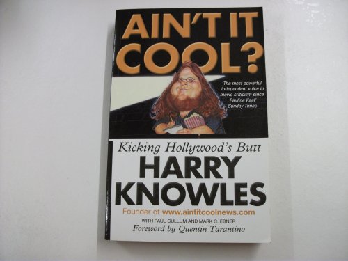 Imagen de archivo de AIN'T IT COOL?: KICKING HOLLYWOOD'S BUTT. a la venta por Cambridge Rare Books