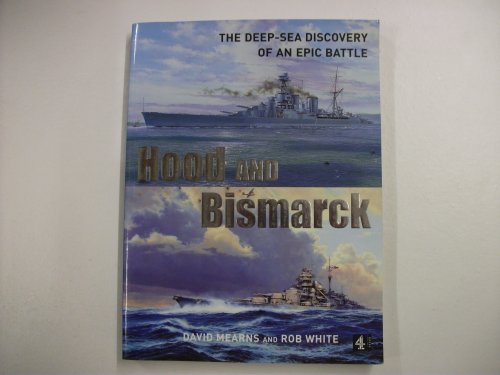 Beispielbild fr Hood and Bismarck (PB): The Deep-sea Discovery of an Epic Battle zum Verkauf von K Books Ltd ABA ILAB