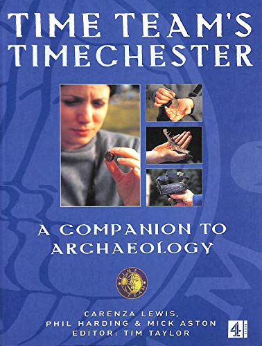 Stock image for Time Team's" Timechester: A Companion to Archaeology for sale by Brit Books