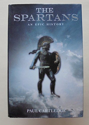 Stock image for THE SPARTANS; AN EPIC HISTORY for sale by Artis Books & Antiques