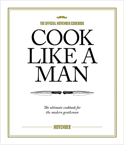 Beispielbild fr Cook Like A Man: The ultimate cookbook for the modern gentleman zum Verkauf von AwesomeBooks