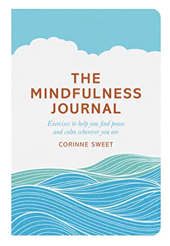 Beispielbild fr The Mindfulness Journal: Exercises to help you find peace and calm wherever you are zum Verkauf von WorldofBooks