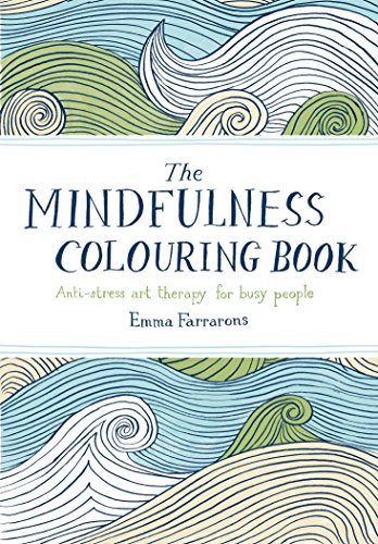 Imagen de archivo de The Mindfulness Colouring Book: Anti-stress Art Therapy for Busy People a la venta por ThriftBooks-Atlanta