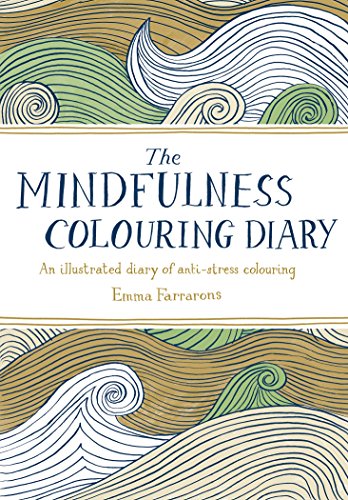 Stock image for The Mindfulness Colouring Diary: An Illustrated Diary of Anti-stress Colouring for sale by WorldofBooks