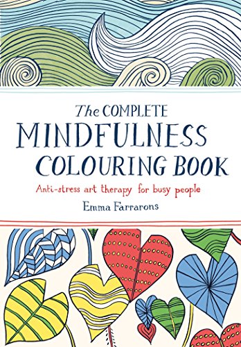 Stock image for The Complete Mindfulness Colouring Book: Anti-stress Art Therapy for Busy People for sale by WorldofBooks