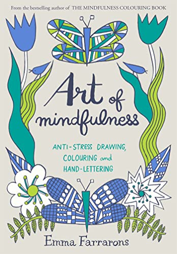 Beispielbild fr Art of Mindfulness: Anti-stress Drawing, Colouring and Hand Lettering zum Verkauf von WorldofBooks