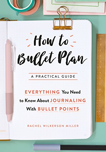 Stock image for How to Bullet Plan: Everything You Need to Know About Journaling with Bullet Points for sale by SecondSale