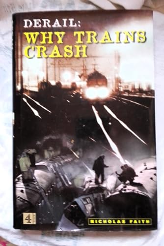 9780752271651: Derail: Why Trains Crash: Why Trains Crash