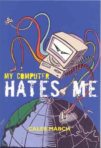 Stock image for My Computer Hates Me for sale by Goldstone Books