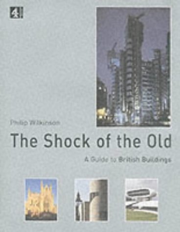 9780752272092: The Shock of the Old: A Guide to British Buildings