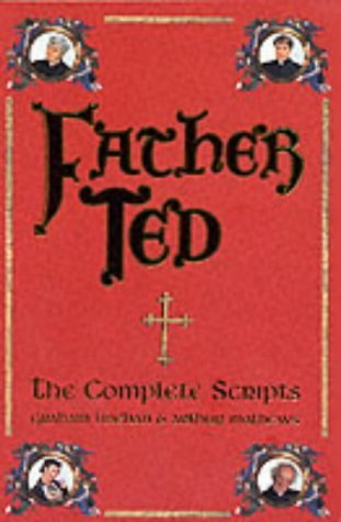 9780752272351: Father Ted: The Complete Scripts