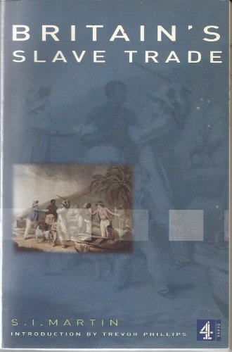 Britain's Slave Trade (9780752272511) by Martin, Steve; Phillips, Trevor