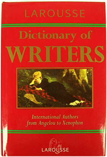 Stock image for Larousse Dictionary of Writers for sale by Better World Books