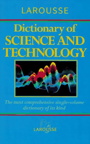 Stock image for Larousse Dictionary of Science and Technology for sale by WorldofBooks