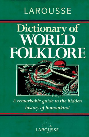 Imagen de archivo de Larousse Dictionary of World Folklore a la venta por WorldofBooks