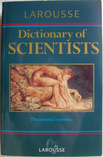 Stock image for Larousse Dictionary of Scientists for sale by First Choice Books