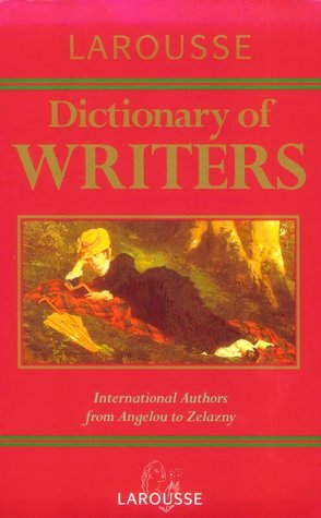 Stock image for Larousse Dictionary of Writers for sale by JR Books