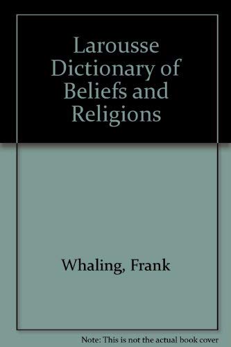 Beispielbild fr Larousse Dictionary of Beliefs and Religions zum Verkauf von Better World Books