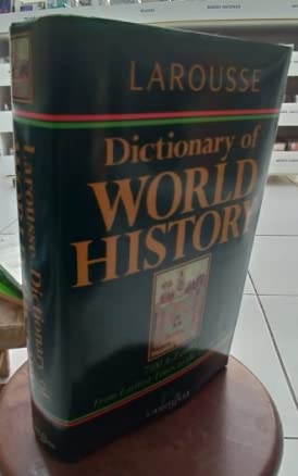 Imagen de archivo de Larousse Dictionary Of World History a la venta por Library House Internet Sales