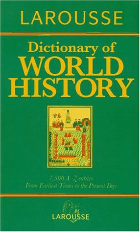 Beispielbild fr Larousse Dictionary of World History zum Verkauf von Faith In Print