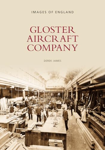 Stock image for Gloster Aircraft Company (Images of England) for sale by Powell's Bookstores Chicago, ABAA