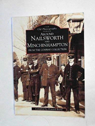 Around Nailsworth and Minchinhampton (Archive Photographs) (9780752400488) by BEARD, Howard