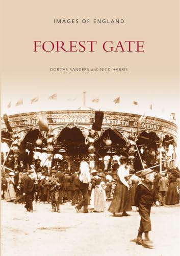 Stock image for Forest Gate (Images of England) for sale by WorldofBooks