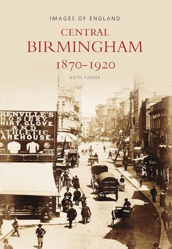 Stock image for Central Birmingham 1870-1920 (Images of England) for sale by WorldofBooks