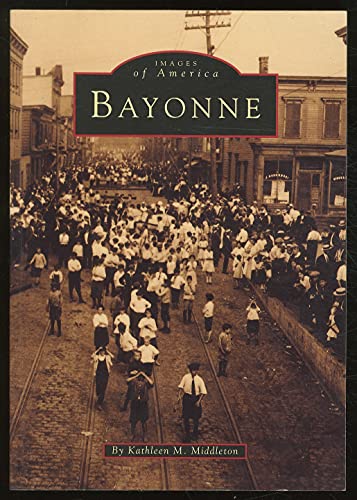 Imagen de archivo de Bayonne (NJ) (Images of America) a la venta por Books of the Smoky Mountains