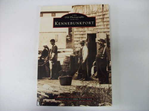 Beispielbild fr KENNEBUNKPORT the Old Photographs Series zum Verkauf von Gian Luigi Fine Books