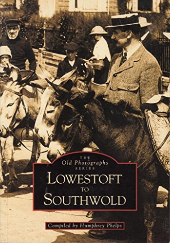 Beispielbild fr Lowestoft to Southwold (Archive Photographs) zum Verkauf von AwesomeBooks