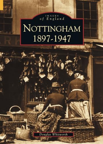 Beispielbild fr Nottingham 1897-1947 zum Verkauf von WorldofBooks