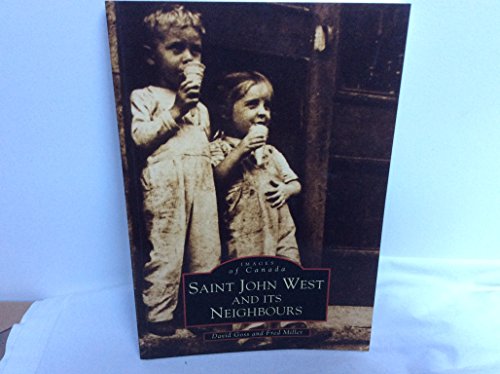 Stock image for Saint John West and Its Neighbours (Images of Canada) for sale by Dave Shoots, Bookseller