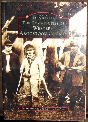 The Communities of Western Aroostook County