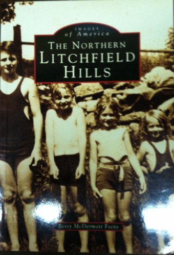 Beispielbild fr The Northern Litchfield Hills (Images of America: Connecticut) zum Verkauf von SecondSale