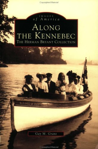 Stock image for Kennebec, Along the for sale by ThriftBooks-Atlanta