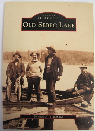 9780752402734: Old Sebec Lake [Idioma Ingls]