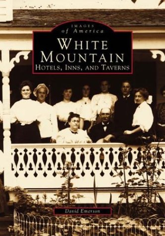 Stock image for White Mountains, NH: Hotels, Inns, & Taverns (Images of America) for sale by HPB-Diamond