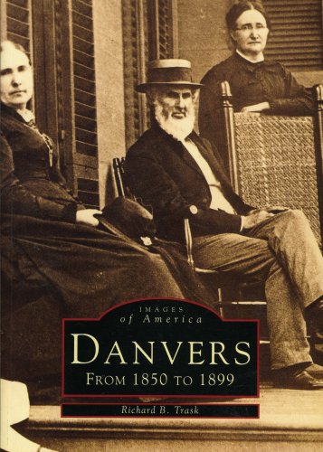 Beispielbild fr Danvers [Massachusetts], From 1850 to 1899 (Images of America) zum Verkauf von Katsumi-san Co.