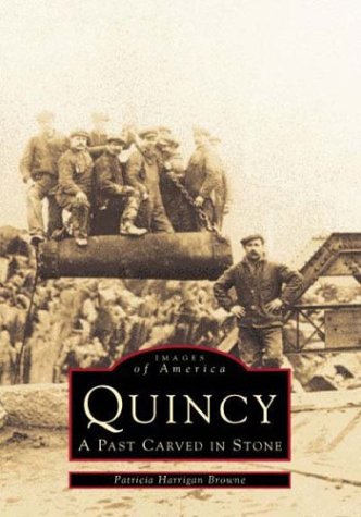 Imagen de archivo de Quincy, Ma: A Past Carved In Stone a la venta por Front Cover Books