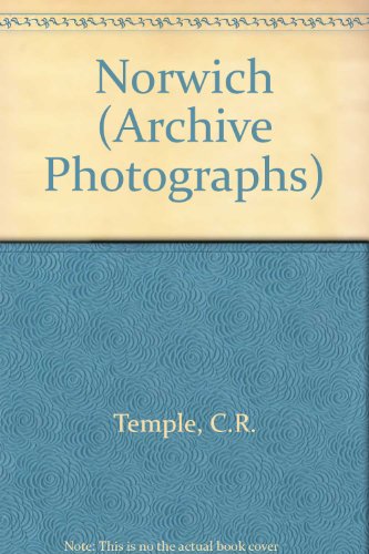 Norwich (Archive Photograph Series) (9780752403373) by C.R. Temple
