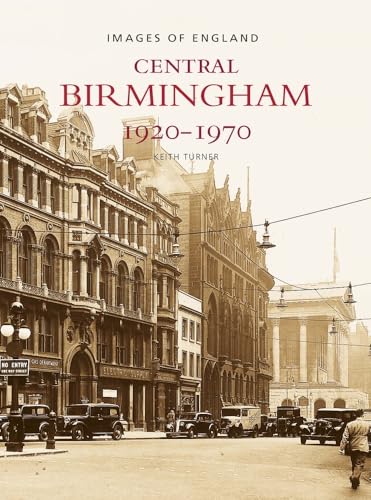 Stock image for Central Birmingham: 1920-1970: Images of England for sale by WorldofBooks