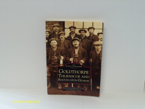 Beispielbild fr Goldthorpe, Thurnscoe & Bolton-Upon-Dearne zum Verkauf von WorldofBooks