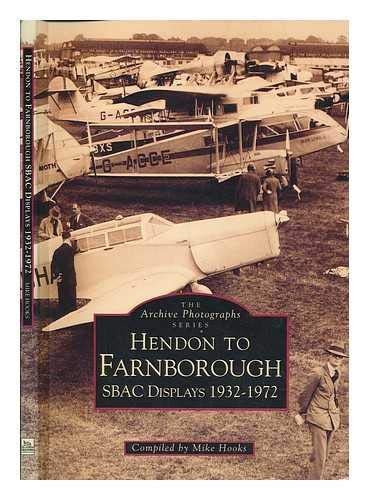 Beispielbild fr Hendon to Farnborough: SBAC Displays 1932-1972 (Archive Photographs) zum Verkauf von WorldofBooks