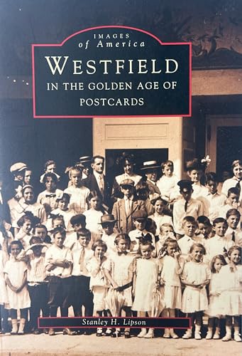 Imagen de archivo de Westfield In The Golden Age Of Postcards (Images of America) a la venta por Front Cover Books